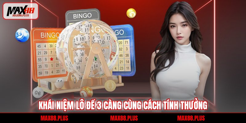 Lô Đề 3 Càng - Bí Quyết Trúng Thưởng Cực Cao 1 Khái niệm lô đề 3 càng cùng cách tính thưởng