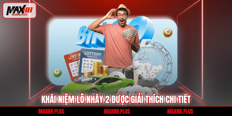 Lô Nháy 2 - Chiến Thuật Bắt Số Chuẩn Xác Mỗi Ngày 1 Khái niệm lô nháy 2 được giải thích chi tiết
