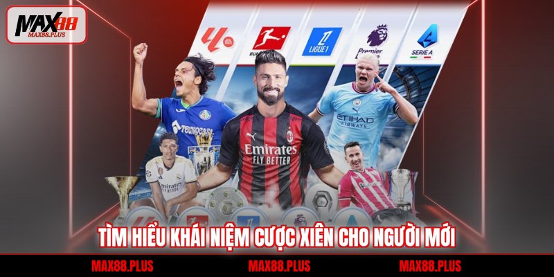 Tìm hiểu khái niệm cược xiên cho người mới